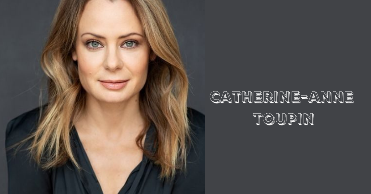 catherine-anne toupin