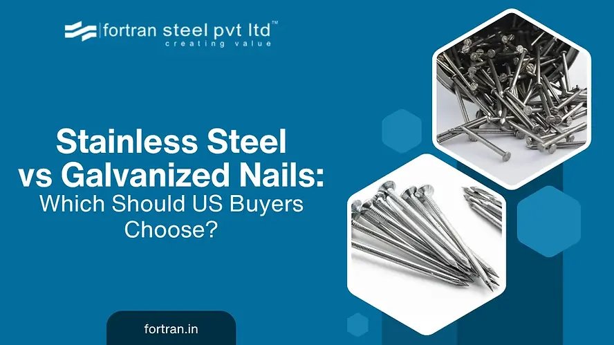 Stainless Steel vs Galvanized Nails: Which Should US Buyers Choose?